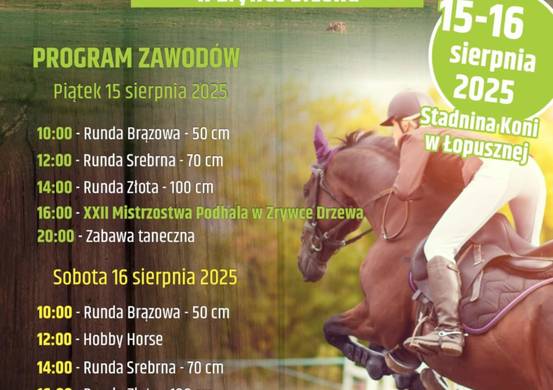 XXVIII Mistrzostwa Podhala w Skokach Przez Przeszkody oraz XXII Mistrzostwa Podhala w Zrywce Drzewa –...