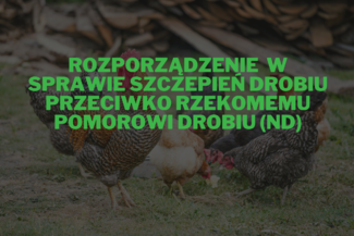 Rozporządzenie Wojewody Małopolskiego z dnia 4 kwietnia 2025 r. w sprawie szczepień drobiu przeciwko rzekomemu pomorowi drobiu (ND) na obszarze województwa małopolskiego