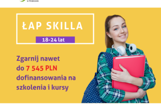 Dofinansowanie do szkoleń dla pracujących w wieku 18-25 lat - 03.01.2023 uruchomienie kolejnej rekrutacji do projektu pn. Łap skilla!