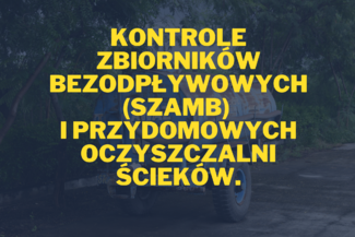 Kontrole zbiorników bezodpływowych (szamb) i przydomowych oczyszczalni ścieków.