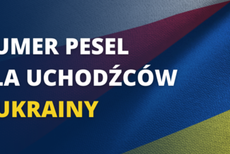 Zmiana organizacji obsługi nadania nr PESEL obywatelom Ukrainy o statusie uchodźcy UKR