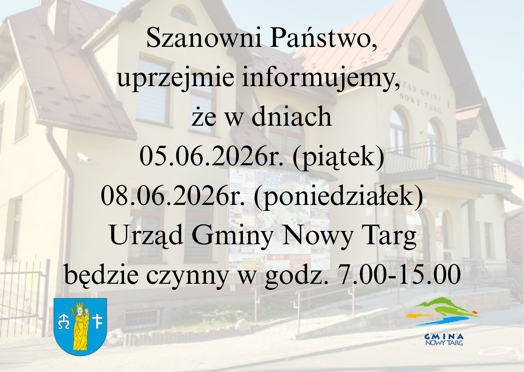 Szanowni Państwo, uprzejmie informujemy, że w dniach 05.06.2026r. (piątek) 08.06.2026r. (poniedziałek) Urząd Gminy Nowy Targ będzie czynny w godz. 7.00-15.00