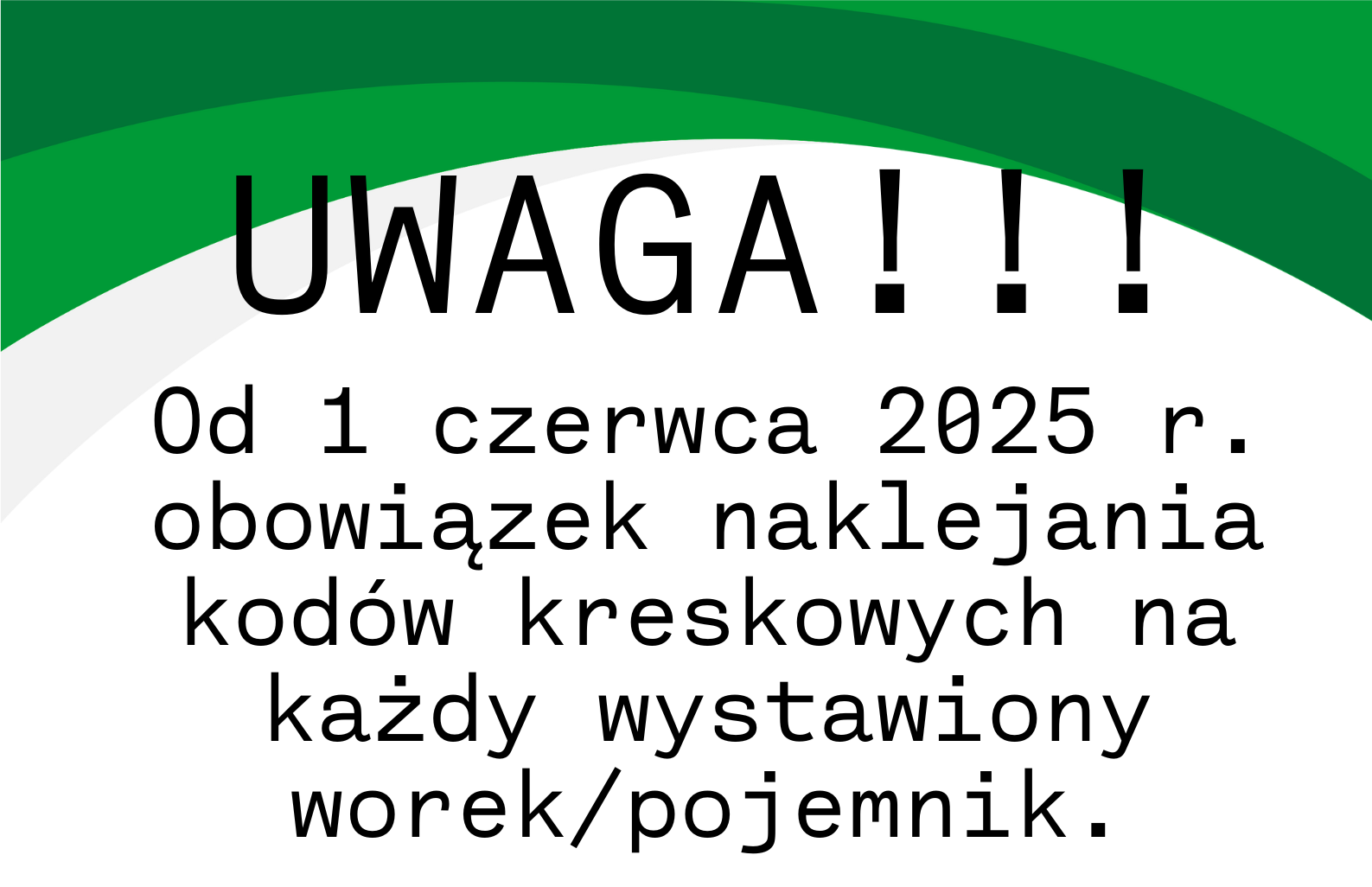 Uwaga, od 1 czerwca 2025r obowiązek naklejania kodów kreskowych na każdy worek