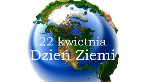 22 kwietnia – Dzień Ziemi